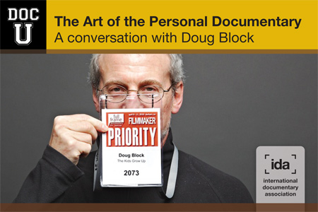 Doc U: The Art of the Personal Documentary, A conversation with 
Doug Block