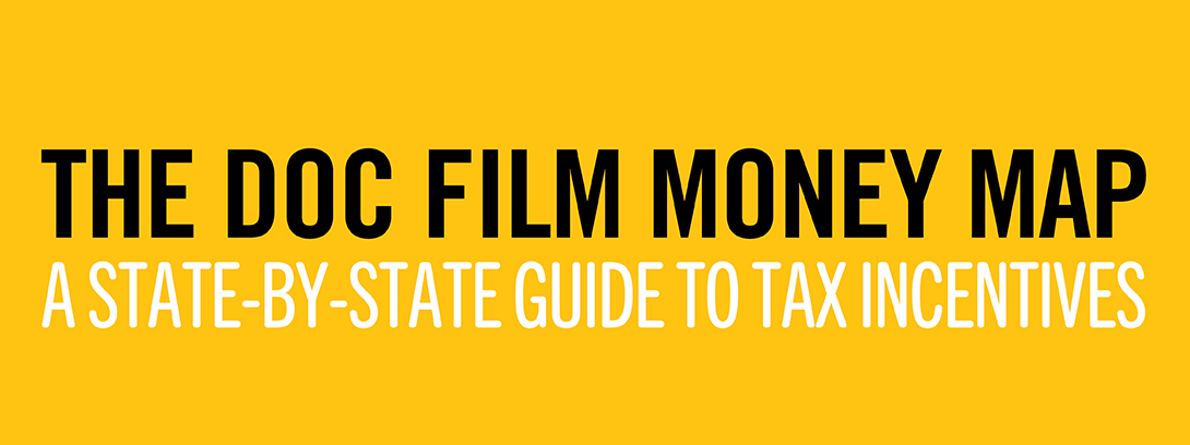 Yellow graphic that reads The Doc Film Money Map, a state-by-state guide to tax incentives.