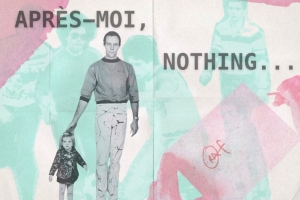 The image has a collage-like, vintage aesthetic with pastel colors, mainly mint green, pale pink, and light gray. In the center, there’s a black-and-white photograph of a man holding the hand of a little girl. The man stands upright, looking directly at the camera with a neutral expression, dressed in casual clothing — a sweatshirt and light-colored pants. The girl, much smaller, is dressed in a patterned coat and looks forward as well.  Across the top part of the image, bold text reads: APRÈS–MOI, NOTHING