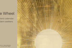 Rising golden sun with text: The Wheel / Ancient Calendar. Modern seekers.