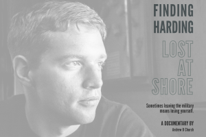 A faded black-and-white close-up portrait of a young man looking toward the right side of the image. Large dark lettering beside him reads “Finding Harding: Lost at Shore.” Smaller text below reads, “Sometimes leaving the military means losing yourself,” followed by “A documentary by Andrew B Church.”