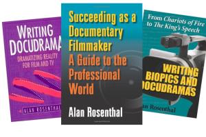 Three book covers by Alan Rosenthal: 'Writing Docudrama: Dramatizing Reality for Film and TV', 'Succeeding as a Documentary Filmmaker: A Guide to the Professional World', and 'Writing Biopics and Docudramas.' 