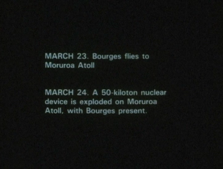 White text on a black background reads: March 23. Bourges flies to Morura Atoll. March 24. A 50-kiloton nuclear device is exploded in Moruroa Atoll, with Bourges present.