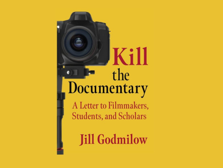 Yellow cover of Jill Godmilow's Kill the Documentary book featuring a photo of a camera