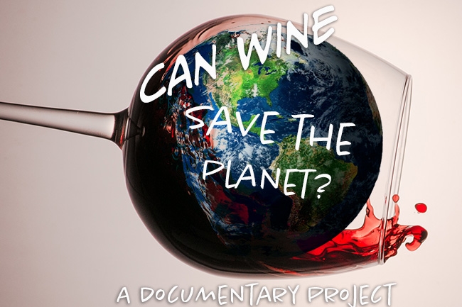 Wine Glass tipped on its side with a picture of the Earth inside with wine spilling out with the words "Can Wine Save The Planet, A documentary Project"