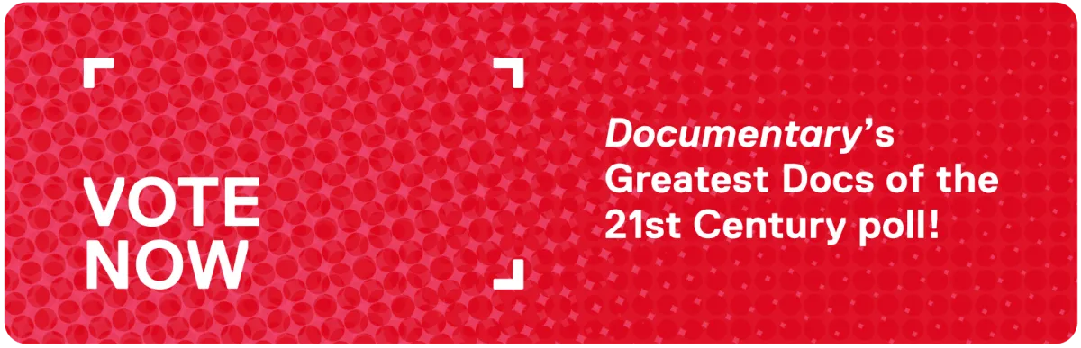 Red banner with white text that reads "Vote now: Documentary's Greatest Docs of the 21st century poll"