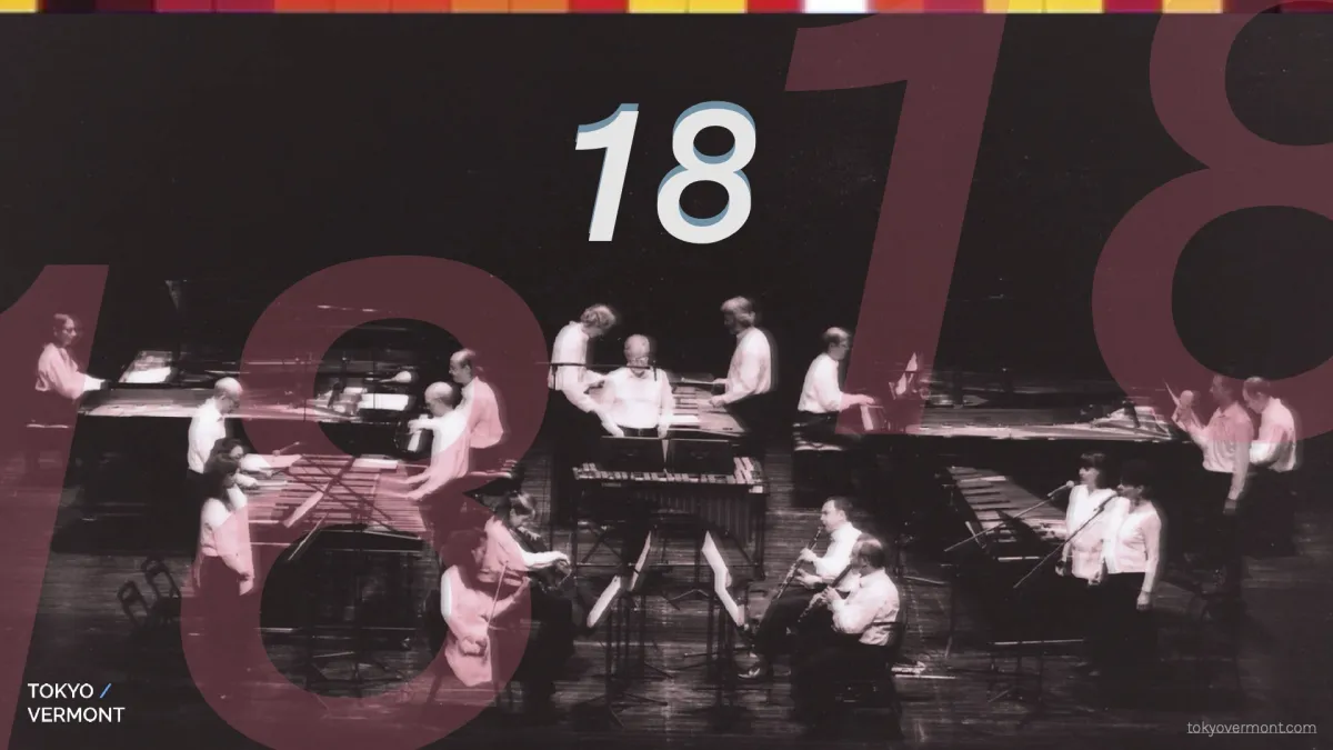 Promotional cover image for the documentary 18, featuring a black-and-white photo of a musical ensemble performing on stage with marimbas, pianos, and woodwinds, overlaid with large translucent red numerals reading "18", the white title "18" centered at the top, and "TOKYO / VERMONT" in the bottom-left corner.