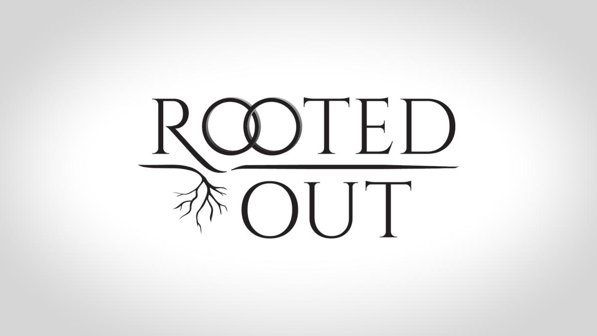 Rooted Out Title Card