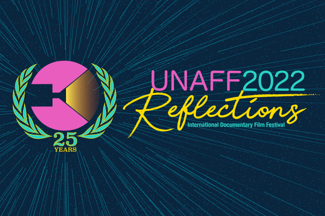 UNAFF 2022 Reflections - 25 Year Anniversary