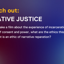 ida teach out: narrative justice. blue gradient background with yellow text and color. the description says How do you make a film about the experience of incarceration? Given the complexities of consent and power, what are the ethics this work requires? What is an ethic of narrative reparation?