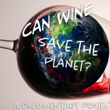 Wine Glass tipped on its side with a picture of the Earth inside with wine spilling out with the words "Can Wine Save The Planet, A documentary Project"