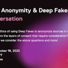Ethics, Anonymity & Deep Fakes- A Conversation thumbnail