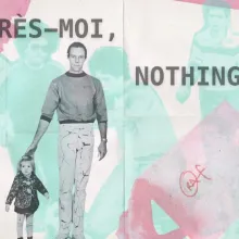 The image has a collage-like, vintage aesthetic with pastel colors, mainly mint green, pale pink, and light gray. In the center, there’s a black-and-white photograph of a man holding the hand of a little girl. The man stands upright, looking directly at the camera with a neutral expression, dressed in casual clothing — a sweatshirt and light-colored pants. The girl, much smaller, is dressed in a patterned coat and looks forward as well.  Across the top part of the image, bold text reads: APRÈS–MOI, NOTHING