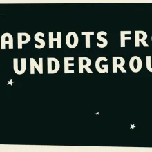 Black landscape image with white text that says "Snapshots From The Underground." Surrounded by white stars.