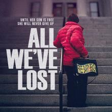 The promotional poster for "All We've Lost": an elderly woman in a red rainjacket and black trousers stands at the steps of a government building, with the film's title in large letters next to her.
